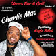 Charlie Mac is Live at Cheers!