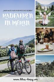 Man Muss Nur In Bewegung Bleiben Radfahren In Meran Radfahren Meran Radtouren