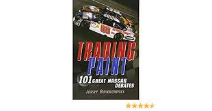 Grab your nascar tickets at stubhub, where you will always find the best selection of available tickets. Trading Paint 101 Great Nascar Debates Bonkowski Jerry 9780470278758 Amazon Com Books