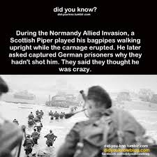 The Insane Scottish Bagpipe Player On D Day History Nerd Normandy Interesting History