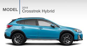 Interested in the 2019 subuar crosstrek but not sure where to start? 2019 Subaru Crosstrek Hybrid Model Review Youtube