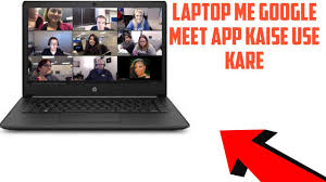 Laptop Me Google Meet App Kaise Download Kare Ll How To Download Google Meet App In Laptop Pc Youtube