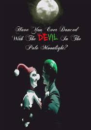 Have you ever danced with the devil in the pale moonlight? lyrics. They Became The King And Queen Of Gotham City An Tumbex