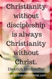 Ambitions For Christ Christian Blog Discipleship Quotes Bonhoeffer Quotes Spiritual Quotes