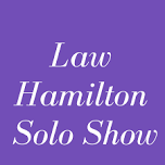 Law Hamilton Solo Show — RAA&M