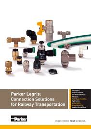 Instant fittings, pneumatic fittings, quick acting couplers, industrial ball valves, compression fittings, couplings, non return valves. Parker Legris Connection Solutions For Railway Transportation Parker Fluid System Connectors Division Europe Pdf Catalogs Technical Documentation Brochure