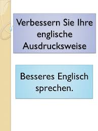 Besser Englisch Sprechen Ausdrucksweise Verbessern Ausdrucksweise Besser Englisch Lessons Sprech Better English Learn English Skills To Learn