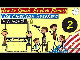 Learn English Conversation English Comedy English Speaking Part 2 5182 How To Speak English Fluently Like An American In Just 1 Month Part 2 Youtube Speak English Fluently Speaking English English