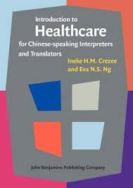 Looking For Introduction To Healthcare For Chinese Speaking Interpreters And Translators Author Ineke H M Crezee P In 2020 Health Care Medical Terms Introduction