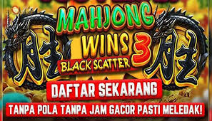 RAJASLOT - Filosofi & Tips Permainan Mahjong Wins 3 Black Scatter