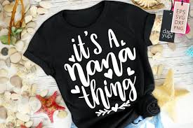 Download Grandma Svg Nana Quotes It S A Nana Thing Lettering Quotes 1250562 Hand Lettered Design Bundles