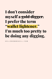 Gratuit 36 funny quotes sarcasm funny quotes sarcasm quotes sarcastic. Quotes For Women Laugh At These 21 Savage Relationship Dating Quotes And You May Be A Gold Digger Hello Bombshell