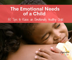 The Emotional Needs of a Child and How to Raise an Emotionally Healthy  Child