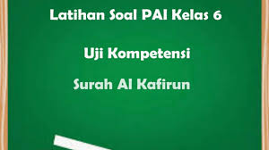 Jun 06, 2021 · download soal ujian sekolah ususbn pendidikan agama islam pai kelas 6 sd k13 tahun pelajaran 20192020 hots dan kunci jawaban dalam format file pdf. Latihan Soal Pai Kelas 6 Sd Materi Surah Al Kafirun Youtube