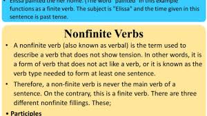 An infinitive is a verb that functions as a noun, adjective, or adverb in order to express an opinion, purpose of an object or action, or answer the questions who, what, or why. Finite And Non Finite Verbs Definition And Example Sentences English Grammar Here
