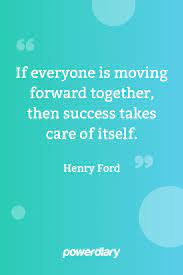If Everyone Is Moving Forward Together Then Success Takes Care Of Itself Practice Management Medical Jokes Henry Ford Quotes