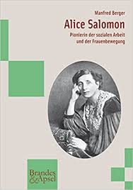Alice salomon is part of g.i. Alice Salomon Pionierin Der Sozialen Arbeit Und Der Frauenbewegung Amazon De Manfred Berger Bucher