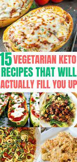 15 Easy Vegetarian Keto Recipes That Will Actually Fill You Up Vegan Keto Recipes Low Carb Vegetarian Low Carb Vegetarian Recipes