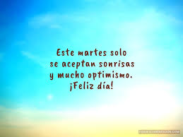Buenos días feliz martes dios te bendiga. Feliz Martes Frases Con Emocion