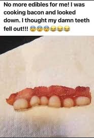 As long as you have attributions, then you should be fine including the pinterest button. When Cooked Bacon Looks Like Teeth And Gums Edibles Yucksauce Curated Dumpster Fire Meme Maker