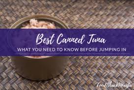 To find the best canned tuna for the iconic american dish, tuna salad, we taste 13 brands. The 6 Best Canned Tuna Reviews In 2021 Food Shark Marfa