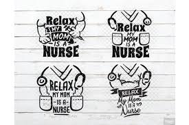 Download Mom Life Svg Nurse Svg Cutting Files Kids Cloths Relax My Mom Is A Nurse Svg Cricut Baby Onesies Svg Drawing Illustration Art Collectibles Gkjwonosari Com