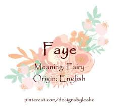 Baby Girl Name Faye Meaning Fairy Origin English Baby Girl Names Baby Name List Cute Names