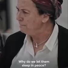 Why do we let them sleep in peace" is a confession: nothing happens in  occupied Gaza without Israel's approval. This is the 'godmother' of the  Israeli settler movement, angry that Gazan men,