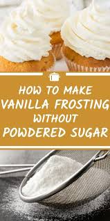 How To Make Vanilla Frosting Without Powdered Sugar The Easy Way In 2020 Frosting Without Powdered Sugar Healthy Frosting Recipes Sugar Free Frosting Recipe