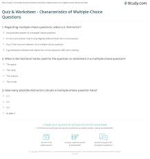 We've gathered a huge list of multiple choice trivia questions across all different categories all in one place. Quiz Worksheet Characteristics Of Multiple Choice Questions Study Com