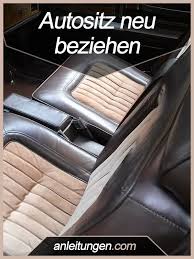 Autositz Neu Beziehen Alte Ledersitze Lassen Sich Nicht Immer Aufbereiten Sondern Mussen Ab Einem Bestimmten Punkt Neu Bezo Autositz Autos Neues Auto Kaufen