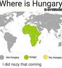 Hungary uses the same widely used meme couple for a social commercial that promotes family values. Where Is Hungary Ig Roblonbo Not Hungary Hungry Yes Hungary Hungry Meme On Me Me
