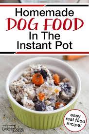 Dogs diagnosed with diabetes mostly remain diabetic for the rest of their lives. Homemade Dog Food In The Instant Pot Traditional Cooking School