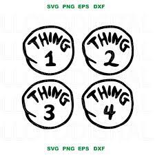 Bundles Dr Seuss Thing 1 Thing 2 Thing 3 Thing 4 Svg Thing Birthday Inviation Party Svg Eps Dxf Png Files Silhouette Cameo Cricut Cricut Svg Silhouette Cameo
