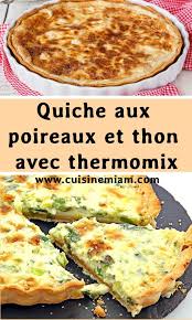 Quiche Aux Poireaux Et Thon Avec Thermomix Repas Recette Plast Quiche Poireaux Recette Quiche Thon Repas Thermomix