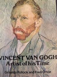 Vincent Van Gogh : Artist of His Time by Fred Orton and Griselda Pollock  (1978, 9780714819068| eBay