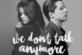 Charlie Puth Feat Selena Gomez We Don T Talk Anymore Charlie Puth We Don T Talk Anymore In 2020 Talk Anymore We Dont Talk Anymore We Dont Talk
