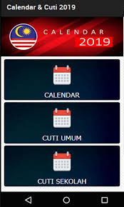 Antaranya adalah cuti umum kerana ianya sangat penting untuk diketahui lebih awal bagi memudahkan mereka membuat perancangan untuk bercuti. Calendar Cuti 2019 For Android Apk Download