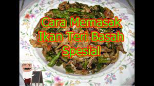 Tambahan petai atau lamtoro (petai cina) wajib ada dalam racikannya. Cara Memasak Ikan Teri Basah Youtube