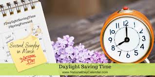 When does the time change? Daylight Saving Time Second Sunday In March National Day Calendar
