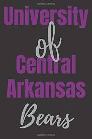 University Of Central Arkansas Bears College Journal Uca Bears Blank Lined Journal Arkansas College 6 X 9 Inches Collegiate Gear