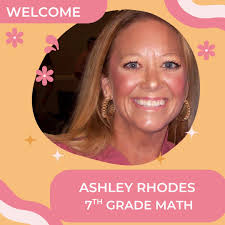 Ashley Rhodes will be joining us in 7th grade math. She is not to be  confused with our lovely Amy Rhodes in 6th grade math!!! Please help us  welcome her.