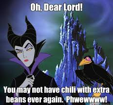 Oh Dear Lord You May Not Have Chili With Extra Beans Ever Again Phwewwww Hipster Maleficent Quickmeme