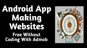 Looking for best mobile app development software? Best Android App Making Websites 2019 Without Coding With Admob Youtube