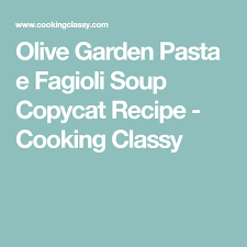Olive Garden Pasta E Fagioli Soup Copycat Recipe Cooking Classy Pasta E Fagioli Pasta Fagioli Soup Olive Garden Pasta