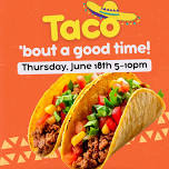 Taco ‘Bout a Good Time