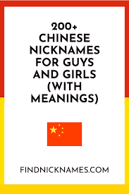 200 Chinese Nicknames For Guys And Girls With Meanings Good Nicknames Nicknames For Guys Nicknames For Girls