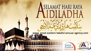 Hari raya haji 2019 is commemorated about two months after hari raya aidilfitri, during the 10th day of zulhijjah which is the 12th month of the muslim calendar and it marks the end of the hajj pilgrimage period; Great Eastern Takaful Annuar Agency Selamat Hari Raya Aidiladha 2019