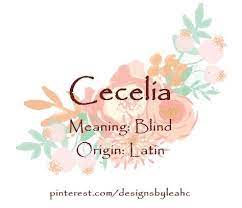 Baby Girl Name Cecelia Meaning Blind Origin Latin Nicknames Cece Www Pi Latin Baby Girl Names Beautiful Baby Girl Names Baby Names And Meanings