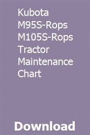 Kubota M95s Rops M105s Rops Tractor Maintenance Chart